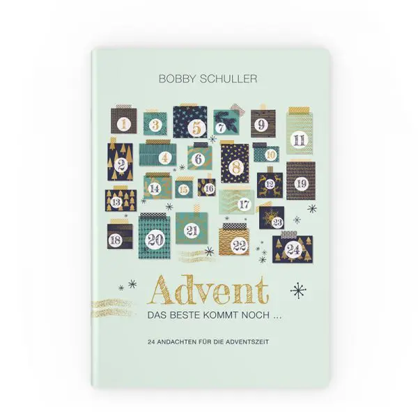 Andachten Advent: Das Beste kommt noch!