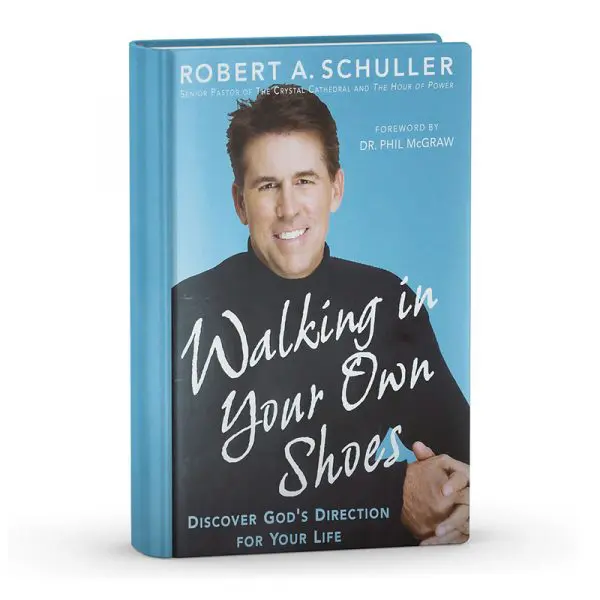 Walking in Your Own Shoes - Robert Anthony Schuller