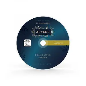 Audio CD vom 21.12.2025: Advent: Die Anbetung Gottes!