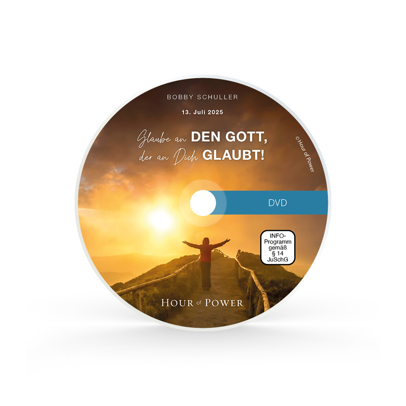DVD vom 13.07.2025: Glaube an den Gott, der an dich glaubt!
